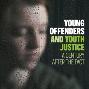 Young Offenders and Youth Justice: A Century After the Fact 5th Edition - Original PDF