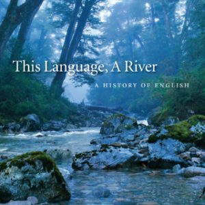 This Language, A River: A History of English 1st Edition - Original PDF