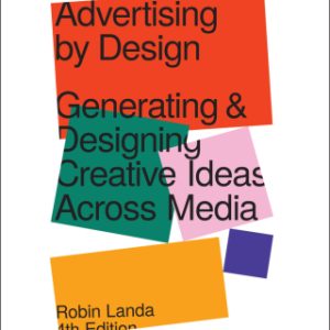 Advertising by Design 4th Edition Generating and Designing Creative Ideas Across Media - Original PDF