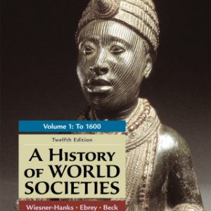 A History of World Societies, Volume 1 12th Edition To 1600 - Original PDF