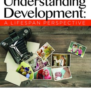 Understanding Development: A Lifespan Perspective 1st Edition - Original PDF