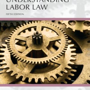 Understanding Labor Law 5th Edition - Original PDF