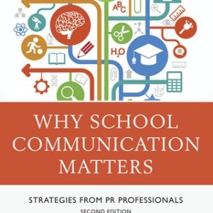 Why School Communication Matters 2nd Edition Strategies From PR Professionals - Original PDF