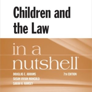 Abrams, Mangold, and Ramsey's Children and the Law in a Nutshell 7th Edition - Original PDF