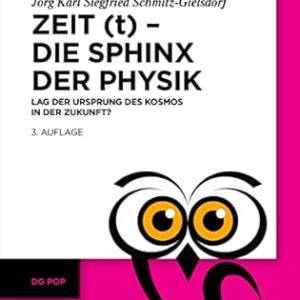 Zeit (t) – Die Sphinx der Physik 3rd Edition Lag der Ursprung des Kosmos in der Zukunft? - Original PDF