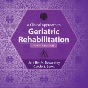 A Clinical Approach to Geriatric Rehabilitation 4th Edition Fourth Edition - Original PDF