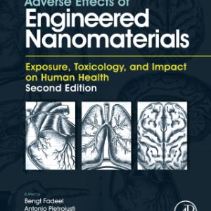 Adverse Effects of Engineered Nanomaterials: Exposure, Toxicology, and Impact on Human Health 2nd Edition - Original PDF