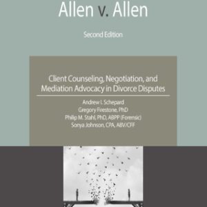 Allen v. Allen 2nd Edition Client Counseling, Negotiation, and Mediation Advocacy in Divorce Disputes - Original PDF