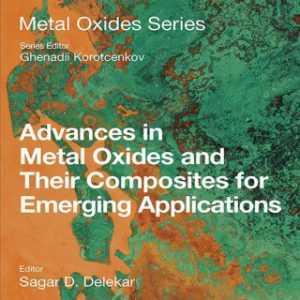 Advances in Metal Oxides and Their Composites for Emerging Applications 1st Edition - Original PDF