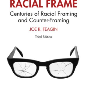 The White Racial Frame, Centuries of Racial Framing and Counter-Framing 3rd Edition - Original PDF