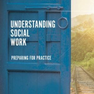 Understanding Social Work, Preparing for Practice 5th Edition - Original PDF