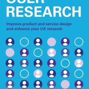 User Research: Improve Product and Service Design and Enhance Your UX Research 2nd Edition - Original PDF