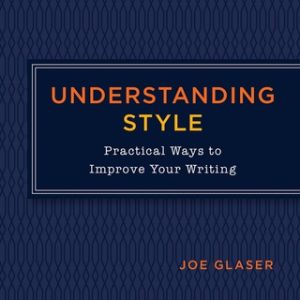 Understanding Style: Practical Ways to Improve Your Writing 3rd Edition - Original PDF