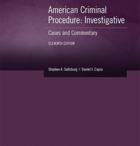 American Criminal Procedure, Investigative: Cases and Commentary 11th edition - Original PDF