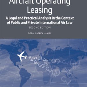 Aircraft Operating Leasing 2nd Edition A Legal and Practical Analysis in the Context of Public and Private International Air Law - Original PDF