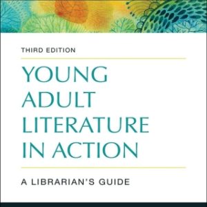 Young Adult Literature in Action: A Librarian's Guide 3rd Edition - Original PDF