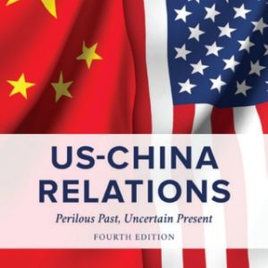 US-China Relations: Perilous Past, Uncertain Present 4th Edition - Original PDF