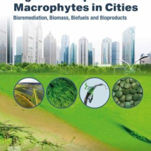 Algae and Aquatic Macrophytes in Cities Bioremediation, Biomass, Biofuels and Bioproducts - Original PDF