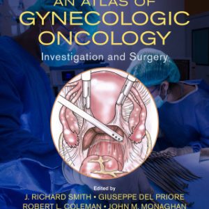 An Atlas of Gynecologic Oncology: Investigation and Surgery 4th Edition - Original PDF