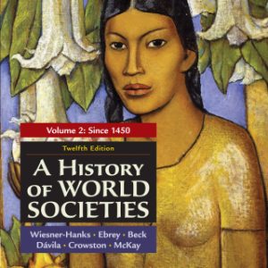 A History of World Societies, Concise Edition, Volume 2 12th Edition - Original PDF