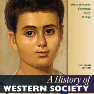 A History of Western Society, Concise Edition, Volume 1 13th Edition - Original PDF