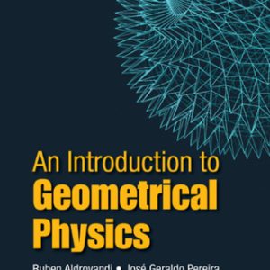 (Instant Download) Introduction To Geometrical Physics, An 2nd Edition - Original PDF