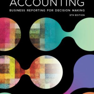 8e Accounting: Business Reporting for Decision Making 8th Edition - Original PDF