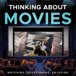 Thinking about Movies: Watching, Questioning, Enjoying 4th Edition - Original PDF