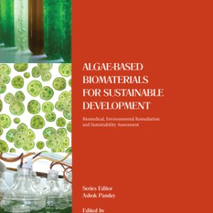 Algae-Based Biomaterials for Sustainable Development Biomedical, Environmental Remediation and Sustainability Assessment - Original PDF