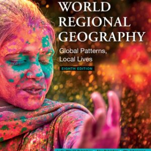 World Regional Geography 8th Edition Global Patterns, Local Lives - Original PDF