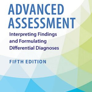 Advanced Assessment Interpreting Findings and Formulating Differential Diagnoses - Original PDF