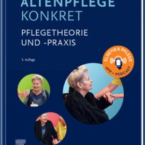 Altenpflege konkret Pflegetheorie und -praxis 5th Edition - Original PDF