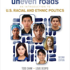 Uneven Roads, An Introduction to U.S. Racial and Ethnic Politics 2nd Edition - Original PDF