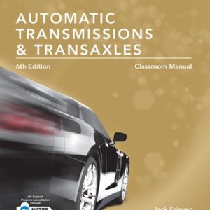 Today's Technician: Automatic Transmissions and Transaxles Classroom Manual and Shop Manual 6th Edition - Original PDF