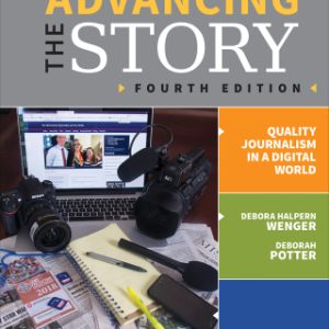 Advancing the Story, Quality Journalism in a Digital World 4th Edition- Original PDF