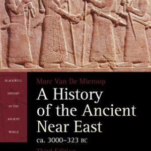 A History of the Ancient Near East, ca. 3000-323 BC 3rd Edition - Original PDF