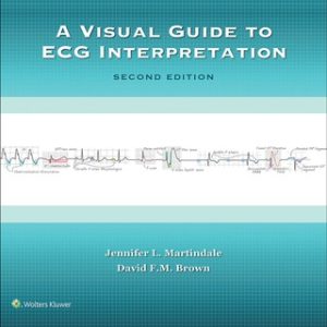 A Visual Guide to ECG Interpretation 2nd Edition by Jennifer L. Martindale - Original PDF