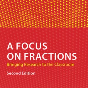 A Focus on Fractions, Bringing Research to the Classroom 2nd Edition - Original PDF