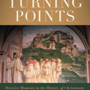 Turning Points: Decisive Moments in the History of Christianity 4th Edition - Original PDF