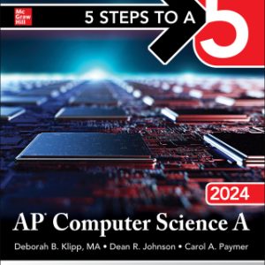 5 Steps to a 5: AP Computer Science A 2024 1st Edition - Original PDF