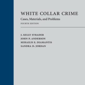 White Collar Crime: Cases, Materials, and Problems 4th Edition - Original PDF