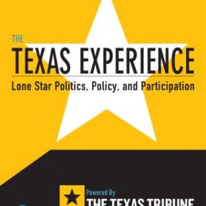 The Texas Experience: Lone Star Politics, Policy, and Participation 1st Edition - Original PDF