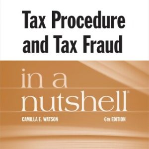 Watson's Tax Procedure and Tax Fraud in a Nutshell 6th Edition - Original PDF