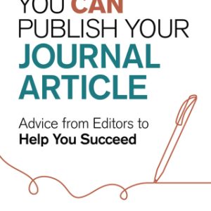 You Can Publish Your Journal Article: Advice from Editors to Help You Succeed 1st Edition - Original PDF