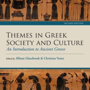 Themes in Greek Society and Culture: An Introduction to Ancient Greece 2nd Edition - Original PDF