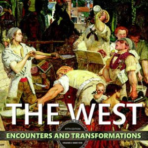 The West: Encounters and Transformations, Volume 2 5th Edition - Original PDF