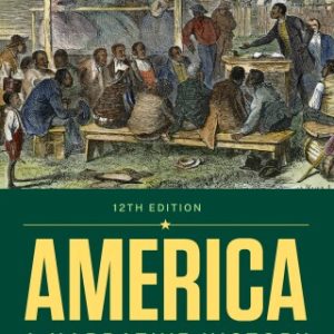 America: A Narrative History (Twelfth Edition) (Combined Volume) 12th Edition - Original PDF