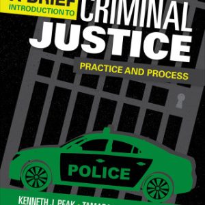 A Brief Introduction to Criminal Justice 1st Edition Practice and Process - Original PDF