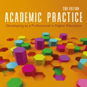 Academic Practice, Developing as a Professional in Higher Education 2nd Edition by Saranne Weller - Original PDF