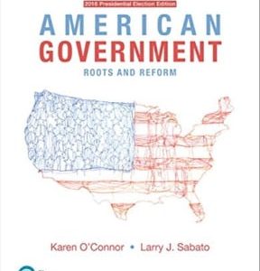 American Government: Roots and Reform - 2016 Presidential Election [RENTAL EDITION]: Roots and Reform 13th edition - Original PDF